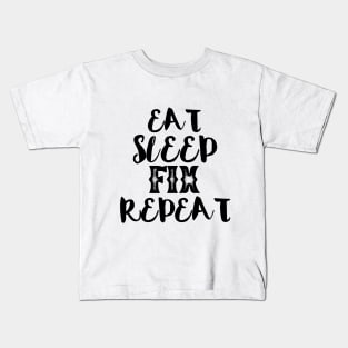 Eat sleep fix repeat typography Kids T-Shirt